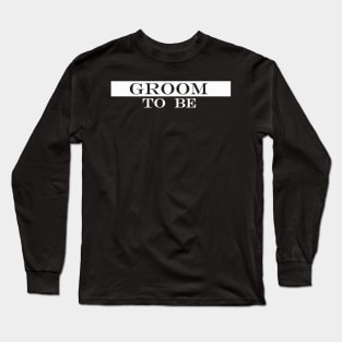 groom to be lucky man Long Sleeve T-Shirt